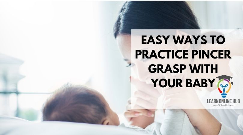 Easy Ways to Practice Pincer Grasp with Your Baby